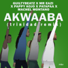 AKWAABA (Trinidad Remix) [feat. Patapaa, Pappy Kojo & Mr Eazi] - Machel Montano & GuiltyBeatz