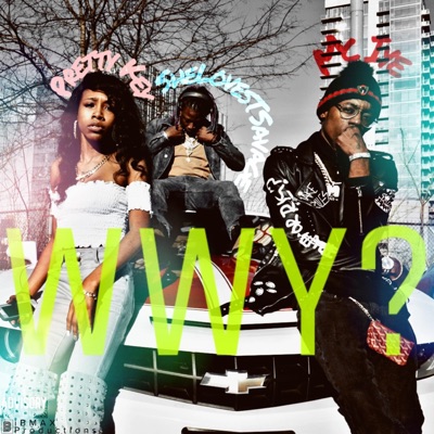 WWY? (feat. Pretty Keylo & SheLovestsavage) - Single