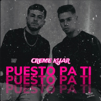 Puesto pa ti (feat. Kyar) - Single