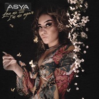 Love Me Till I'm Me Again - EP - Asya