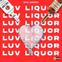Luv Liquor - Single - STG Deezy