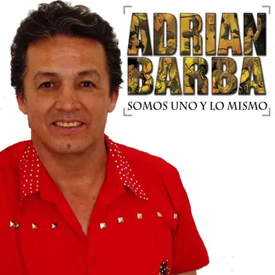 Listen to Somos Uno Y Lo Mismo by Adrián Barba