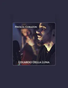 收听 Eduardo Della Luna、观看音乐视频、阅读小传、查看巡演日期等 ！