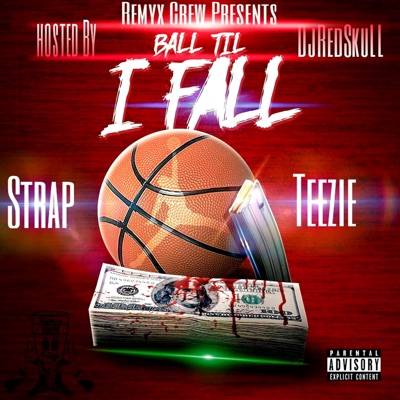 Ball Till I Fall (Hosted By DJ RedSkull)