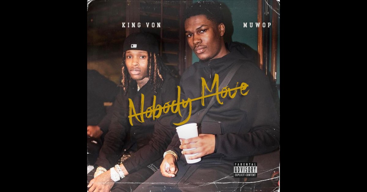 Nobody Move (feat. King Von) - Single - Album by Muwop