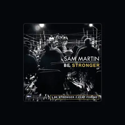 Listen to Sam Martin, watch music videos, read bio, see tour dates & more!