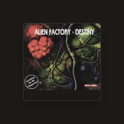 Écoutez Alien Factory, regardez des vidéoclips, lisez la biographie, consultez les dates de tournée et plus encore !