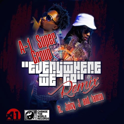 Everywhere We Go (feat. Juicy J & IamSu!) [Remix] - Single