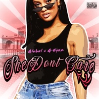 She Don't Care (feat. G-Eyez) - Single - Global