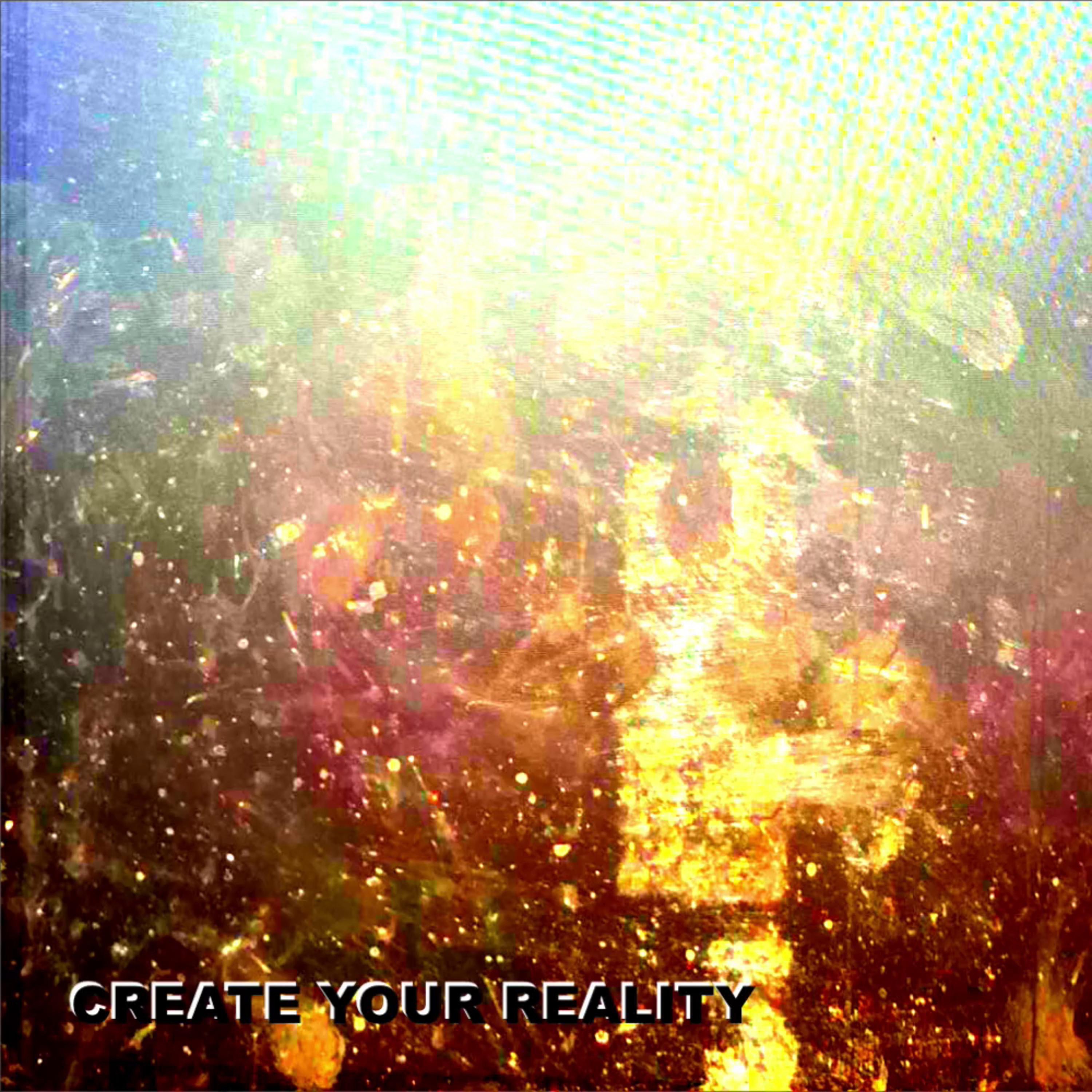 Create Your Reality - EP