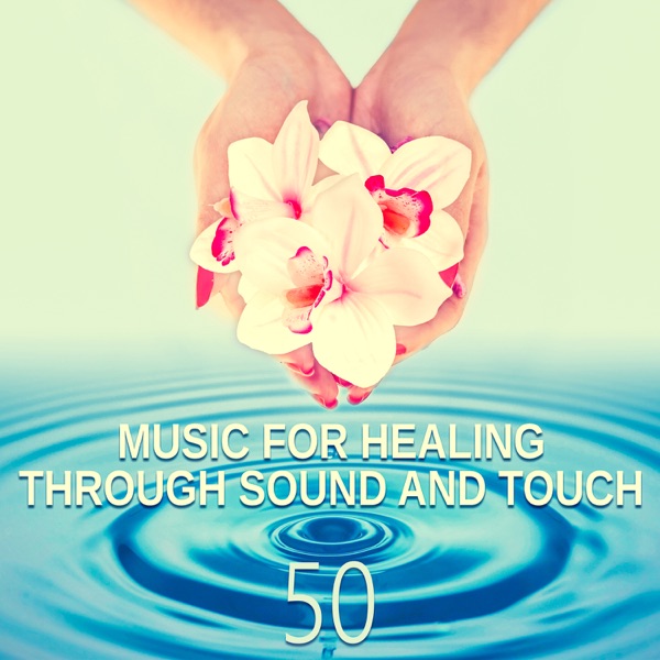 Music for Healing Through Sound and Touch: Most Popular Songs for Serenity Relaxing Spa, Tranquility & Total Relax, Flute, Piano Music and Sounds of Nature for Relaxation