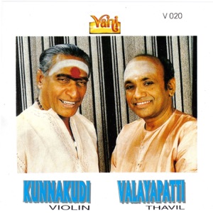 Kunnakudi Vaidyanathan - Violin and Valayapathi - Thavil