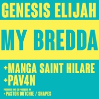 My Bredda - Single - Genesis Elijah, Manga Saint Hilare & PAV4N