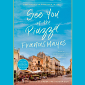 See You in the Piazza: New Places to Discover in Italy (Unabridged) - Frances Mayes Cover Art
