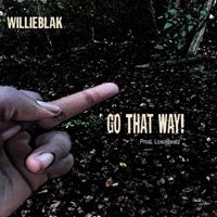 Go That Way! - Single - WillieBlak
