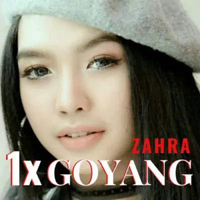 1 X Goyang - Single - Zahra