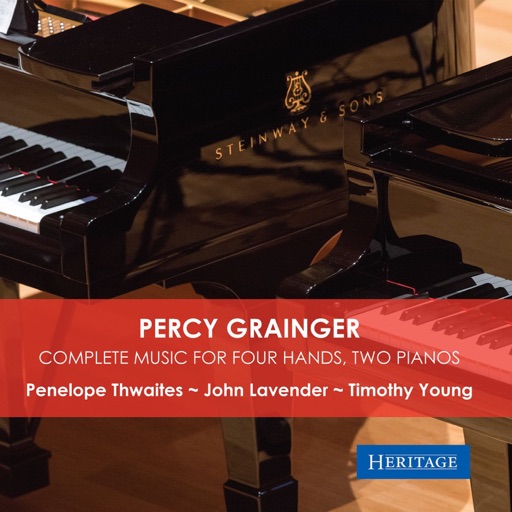 Penelope Thwaites, John Lavender & Timothy Young - Percy Grainger: Complete Music for Four Hands, Two Pianos