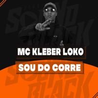 Sou do Corre - Single - Mc Kleber Loko