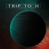 Trip to H (feat. Aydın Esen, Vernau Mier, Eric Valle & Nadav Erlich) artwork
