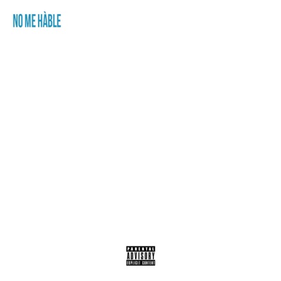 No Me Hable - Single