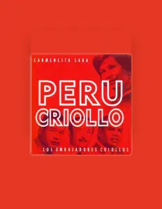 聆聽 Los Embajadores Criollos、觀看音樂影片、閱讀小傳、查看巡演日期等！