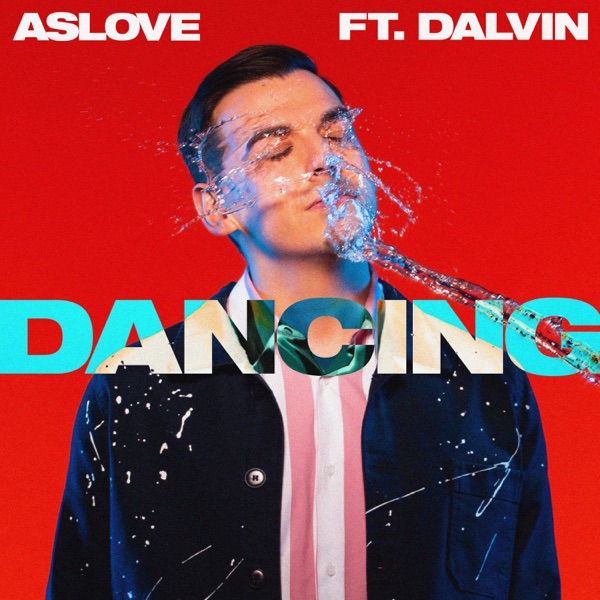 Dancing (feat. Dalvin) - Single - Aslove