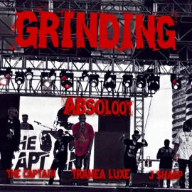 Grinding (feat. The Captain, J Sharp & Tranea Luxe) Absoloot