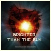 Brighter Than the Sun (feat. Denham Smith)