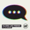 Talking Like Friends (feat. Liv Dawson) - Single