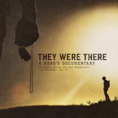 They Were There: A Hero's Documentary (Original Motion Picture Soundtrack)