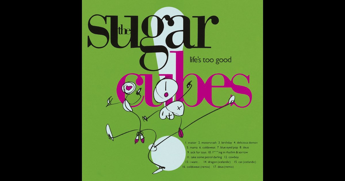 The Sugarcubes - Life's Too Good – OLI Records