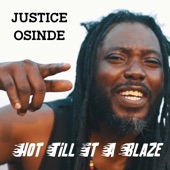 Justice Osinde - Hot Till It a Blaze