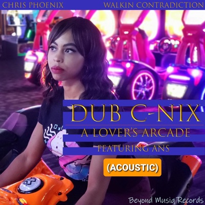 A Lover's Arcade (feat. Walkin' Contradiction & ANS) [Acoustic] - Single
