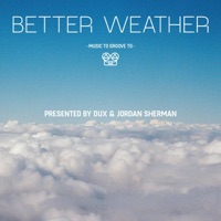 Better Weather (feat. Jordan Sherman) - Single - DUX