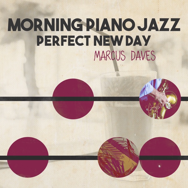 Morning Piano Jazz: Perfect New Day