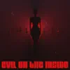 Stream & download Evil On The Inside (feat. iiiConic) - Single