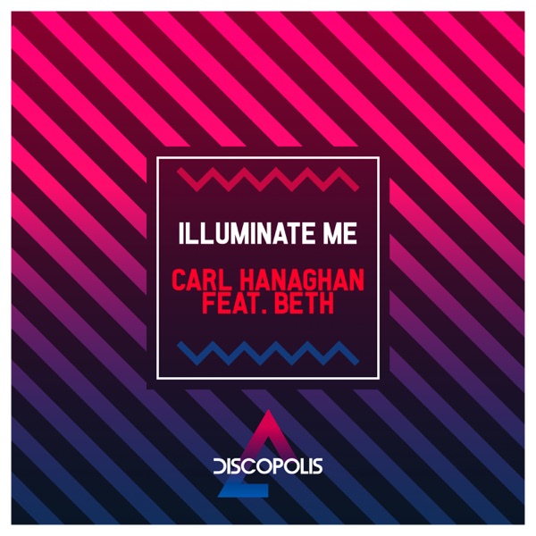 Illuminate Me (Carl Créme Remix) [feat. Beth]