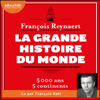 La Grande Histoire du monde - François Reynaert