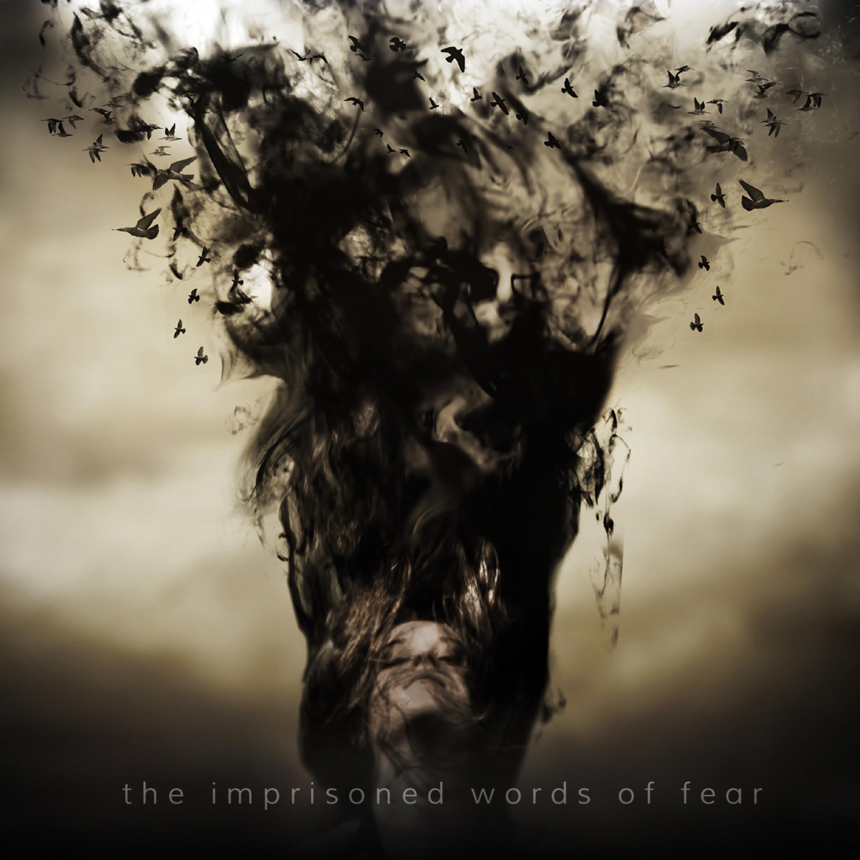 The Imprisoned Words of Fear