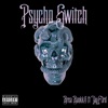 Psycho Switch (feat. TayF3rd) - Single