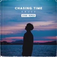 Chasing Time (Xyan Remix) - Single - KRUS3