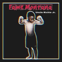 Fame Montana - Uncle Richie Jr