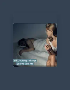 收听 Bill. Journey、观看音乐视频、阅读小传、查看巡演日期等 ！