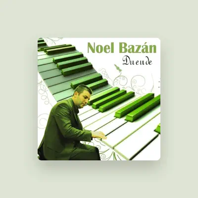 Listen to Noel Bazan, watch music videos, read bio, see tour dates & more!