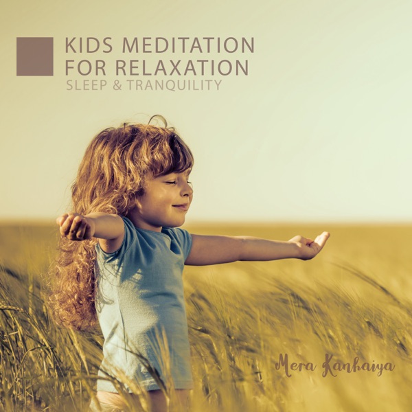 Kids Meditation for Relaxation, Sleep & Tranquility