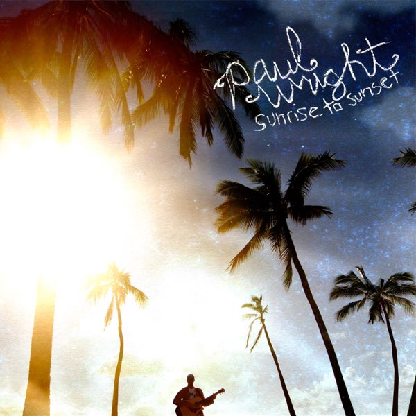 Sunrise to Sunset - Album by Paul Wright - Apple Music