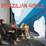 Brazilian Girls - Me Gustas Cuando Callas