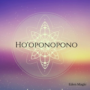 Ho'oponopono: Healing, Forgiveness & Self Love