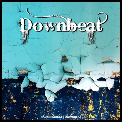 Räubermukkeの「Downbeat」を聴こう。