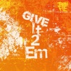 Give It 2 Em - Single